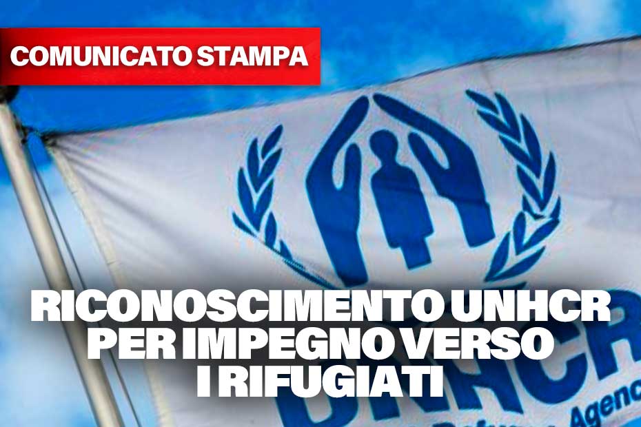 DA UNHCR, RICONOSCIMENTO PER L'IMPEGNO VERSO I RIFUGIATI